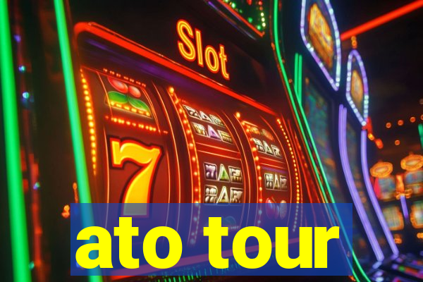 ato tour